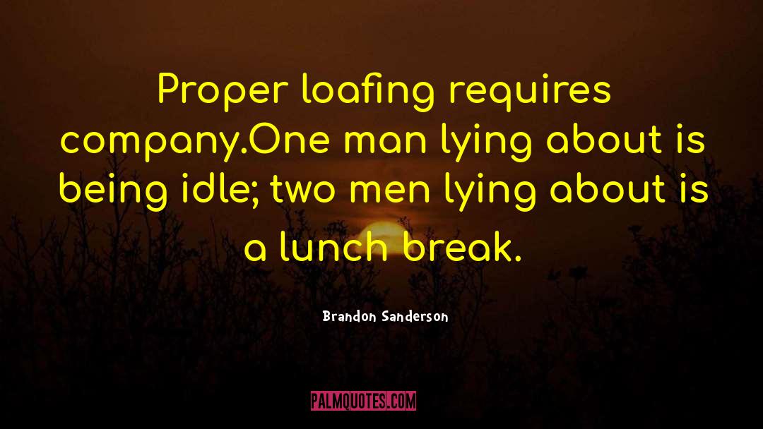 Loafing quotes by Brandon Sanderson