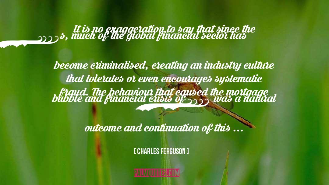 Loan Fraud quotes by Charles Ferguson