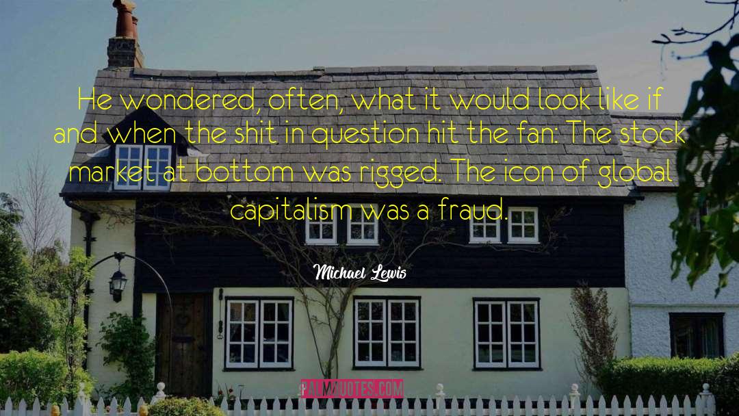 Loan Fraud quotes by Michael Lewis