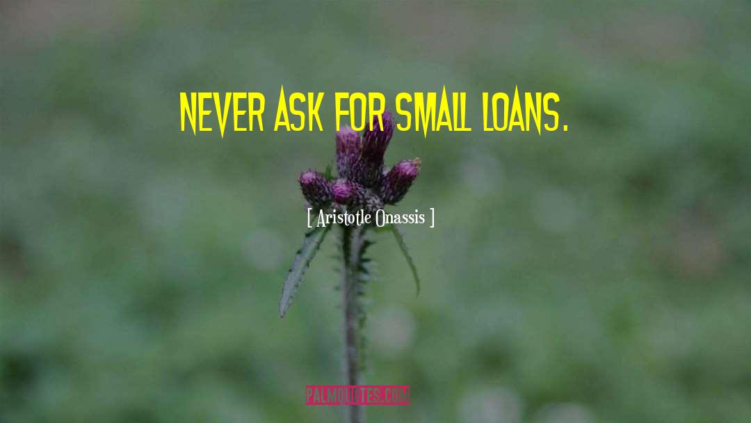 Loans quotes by Aristotle Onassis