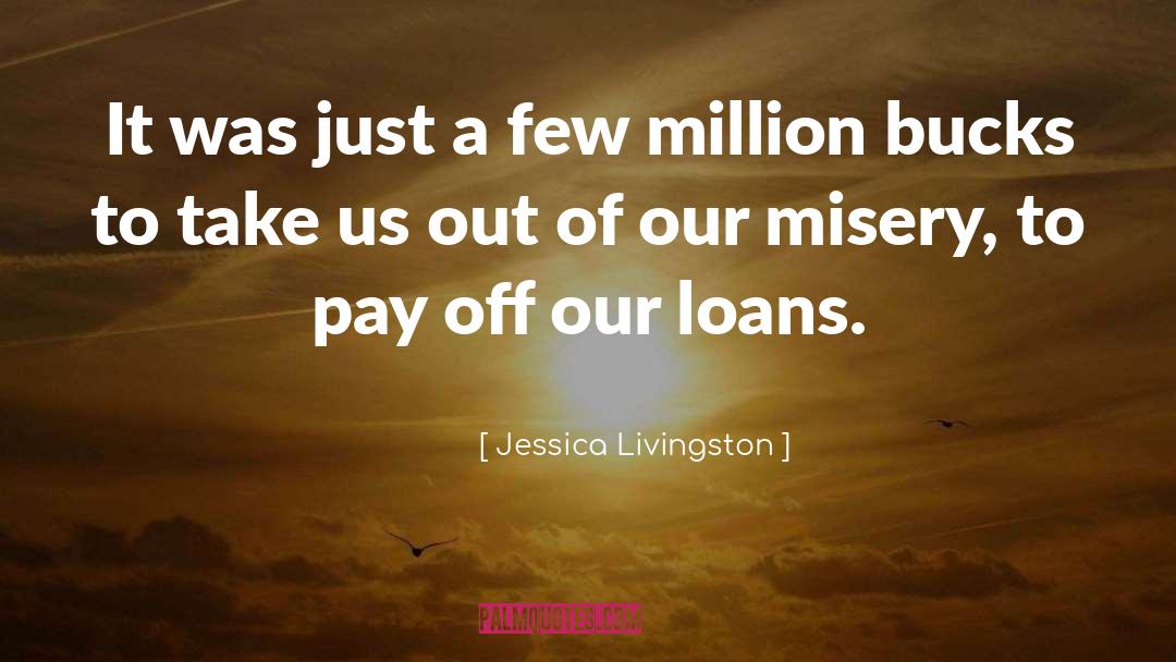 Loans quotes by Jessica Livingston