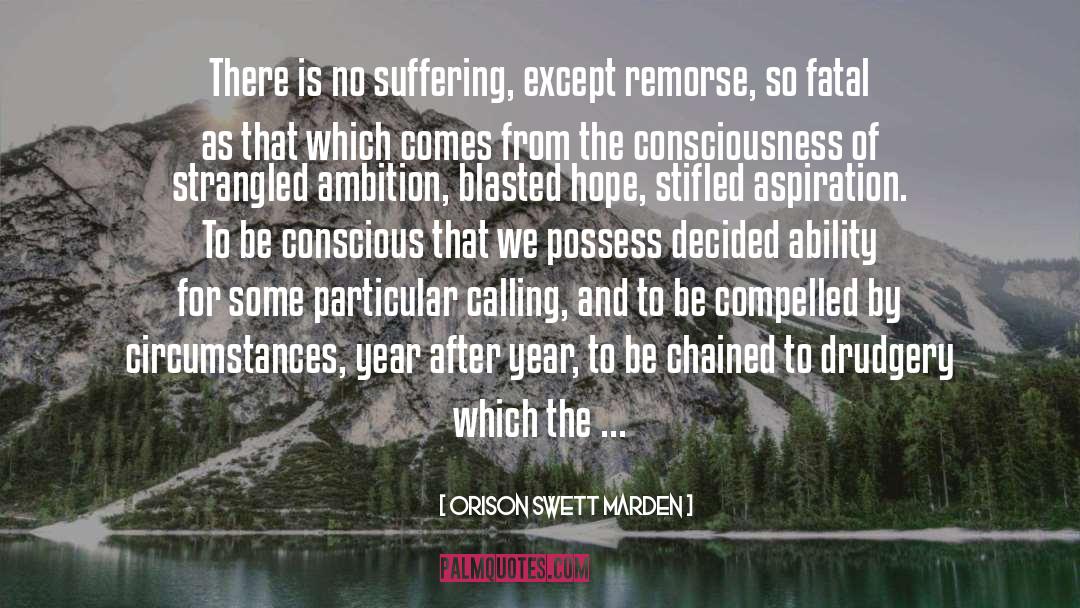 Loathes quotes by Orison Swett Marden