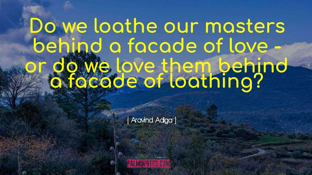 Loathing quotes by Aravind Adiga