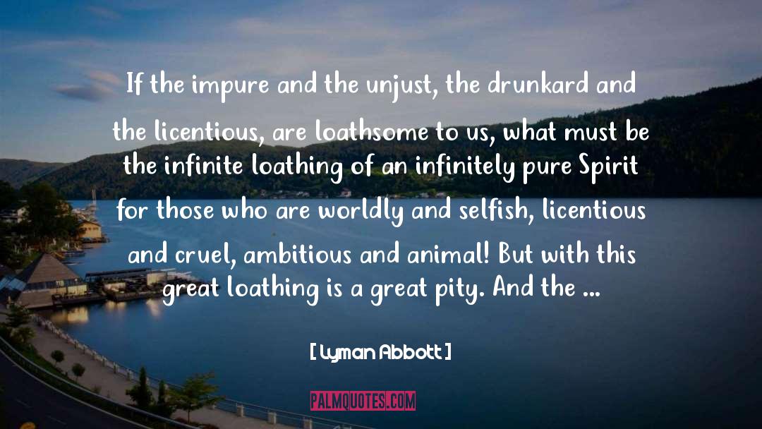 Loathsome quotes by Lyman Abbott