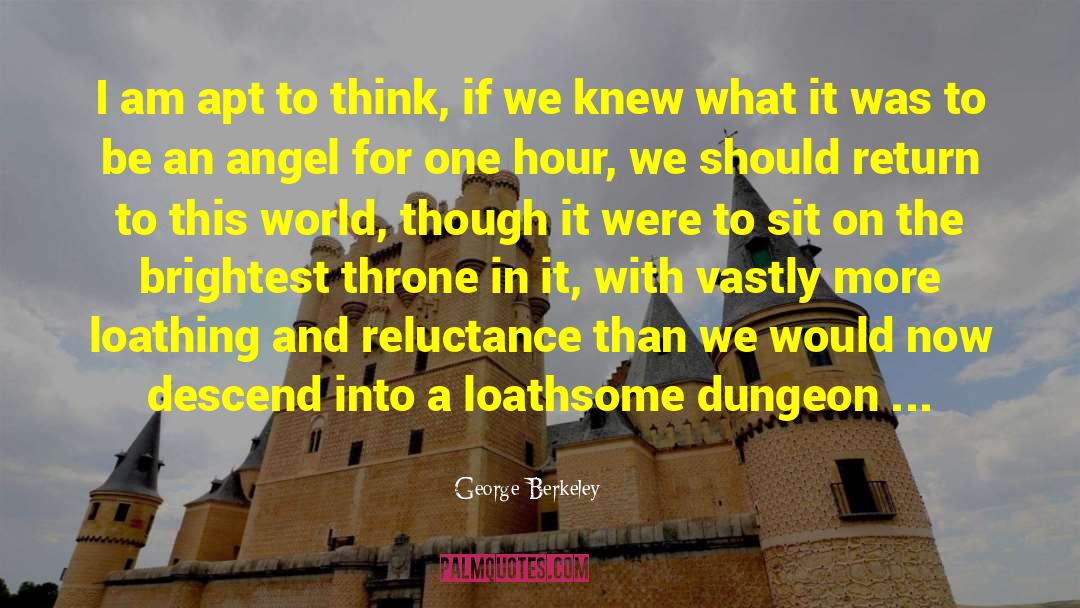 Loathsome quotes by George Berkeley
