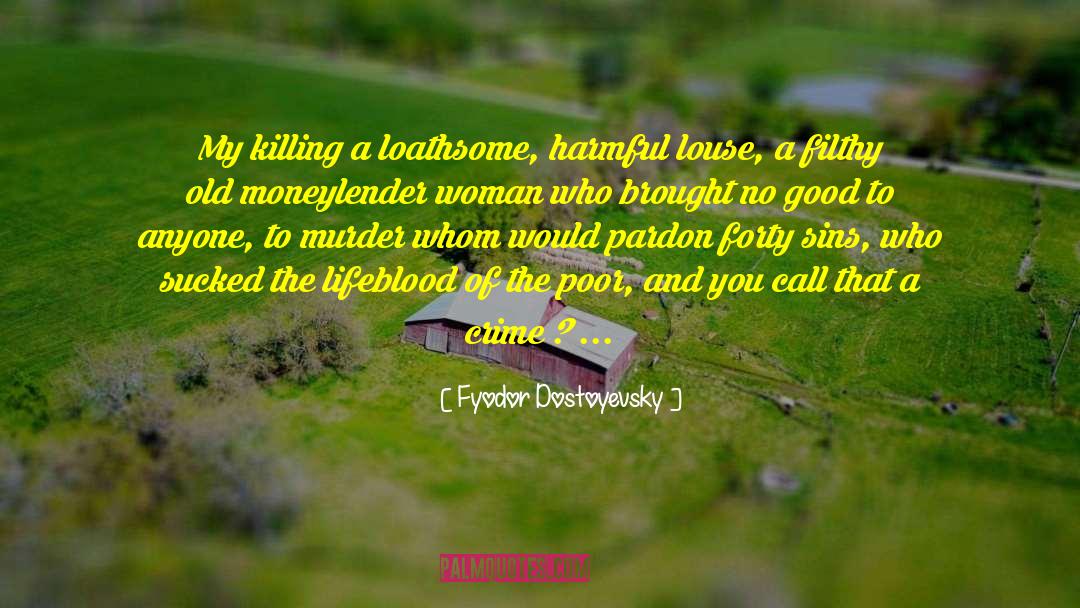 Loathsome quotes by Fyodor Dostoyevsky