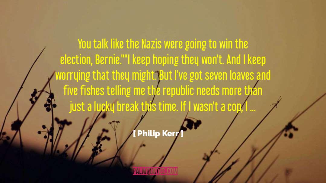 Loaves quotes by Philip Kerr