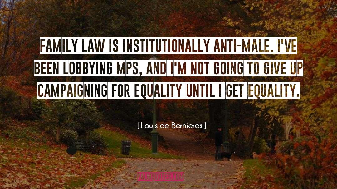 Lobbying quotes by Louis De Bernieres