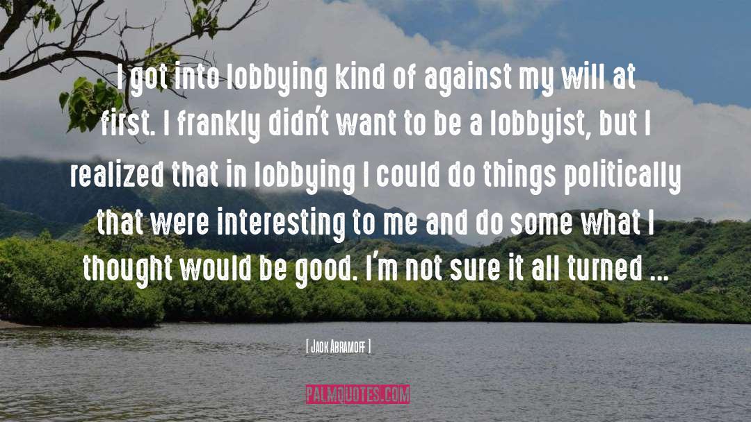 Lobbying quotes by Jack Abramoff