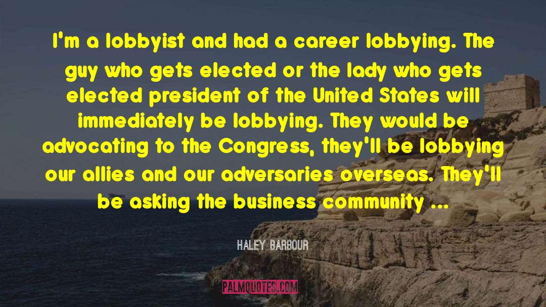 Lobbying quotes by Haley Barbour