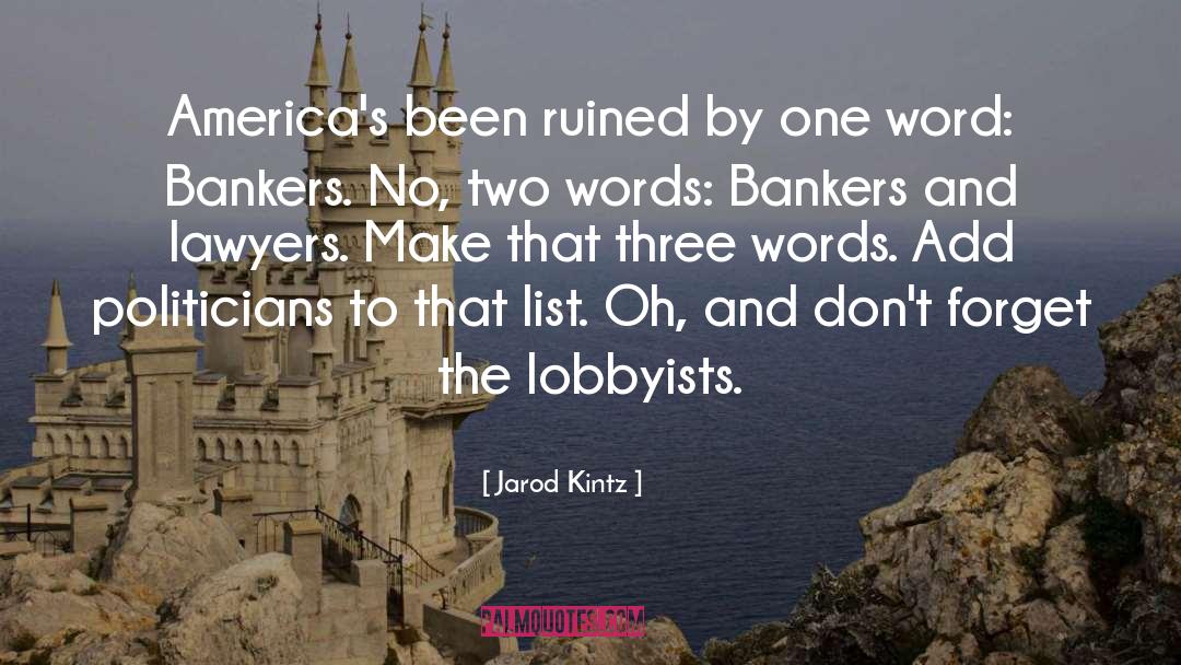 Lobbyists quotes by Jarod Kintz