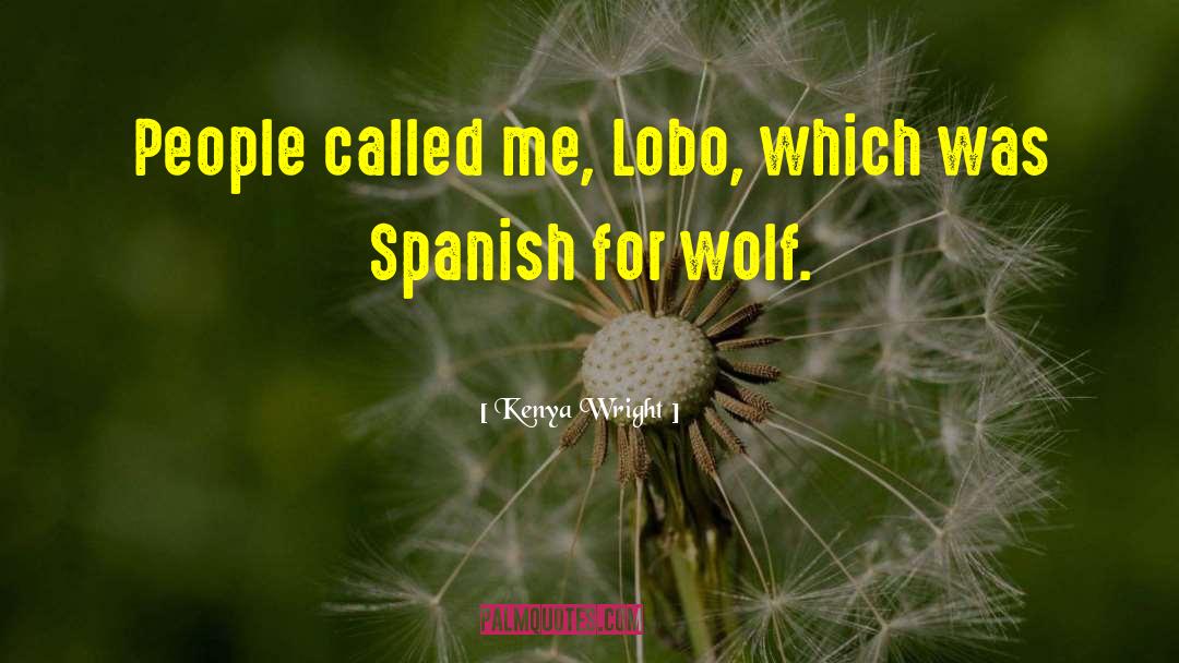 Lobo quotes by Kenya Wright