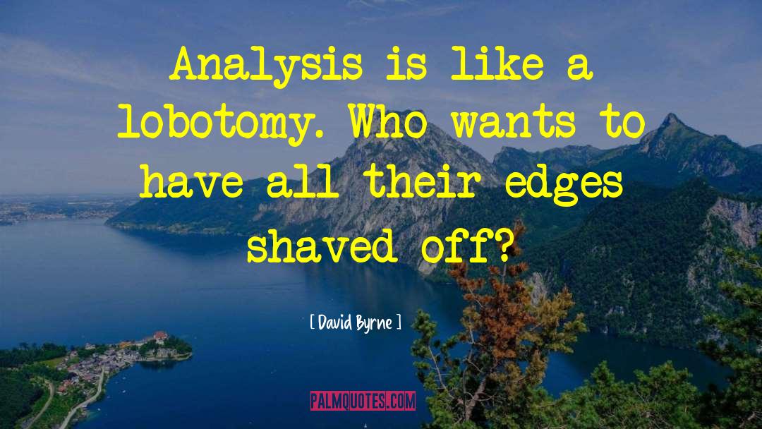 Lobotomy quotes by David Byrne