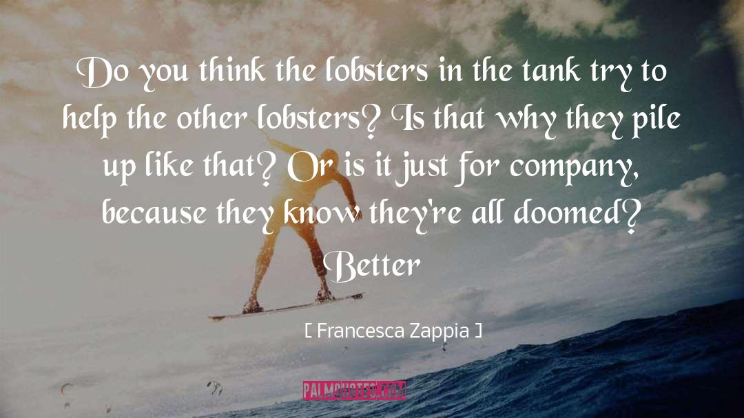 Lobsters quotes by Francesca Zappia