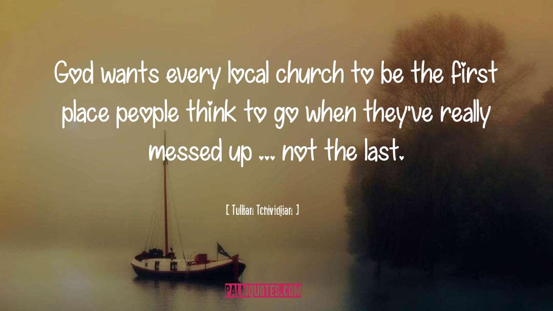 Local Church quotes by Tullian Tchividjian