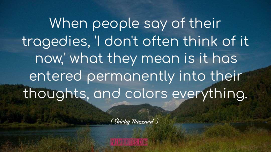 Local Color quotes by Shirley Hazzard