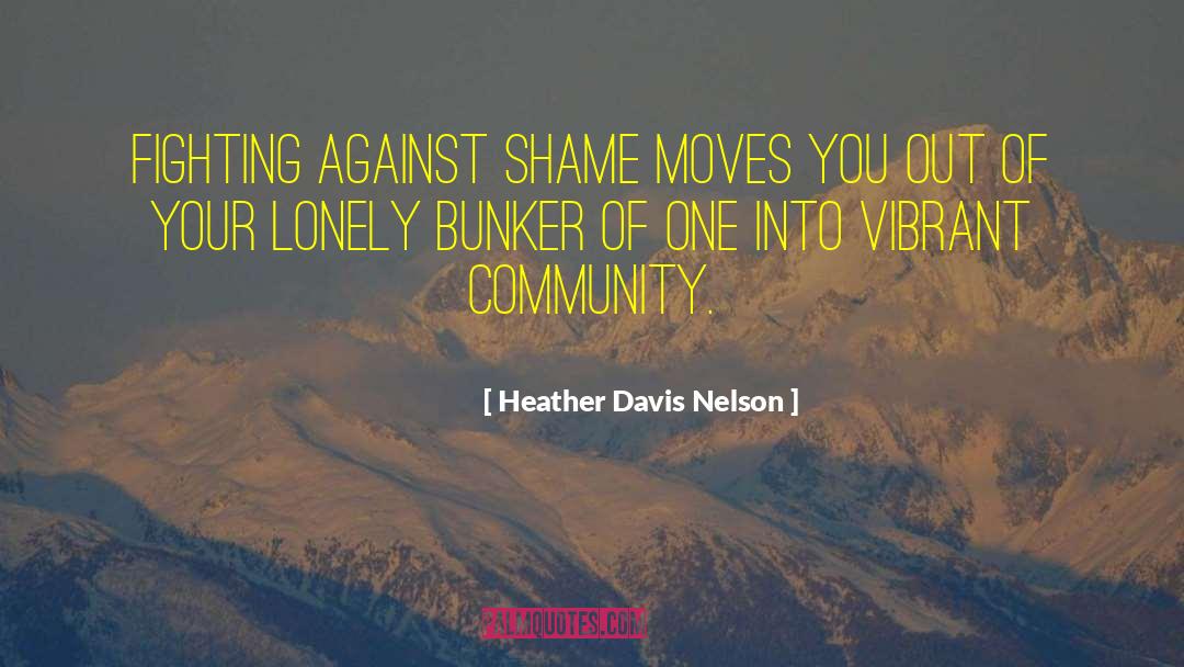 Local Community quotes by Heather Davis Nelson