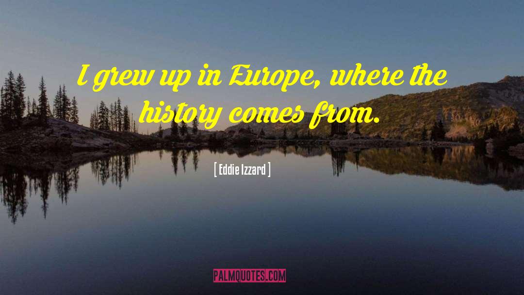 Local History quotes by Eddie Izzard