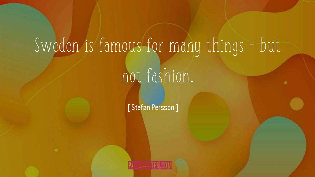 Locate Famous quotes by Stefan Persson