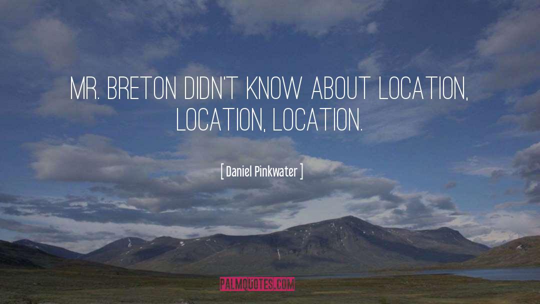 Location quotes by Daniel Pinkwater