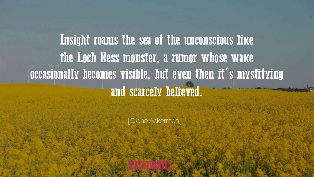 Loch Ness Monster quotes by Diane Ackerman