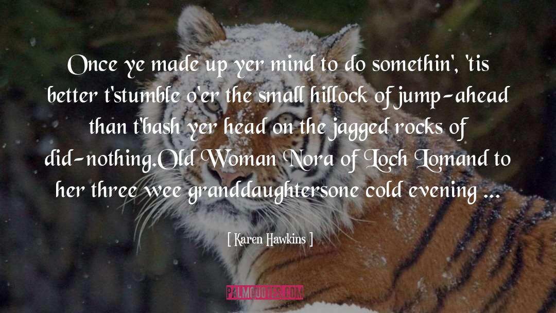 Loch quotes by Karen Hawkins