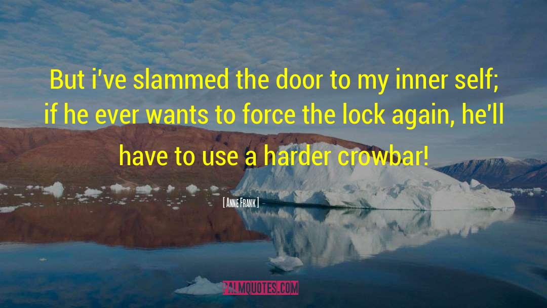 Lock Pickers quotes by Anne Frank