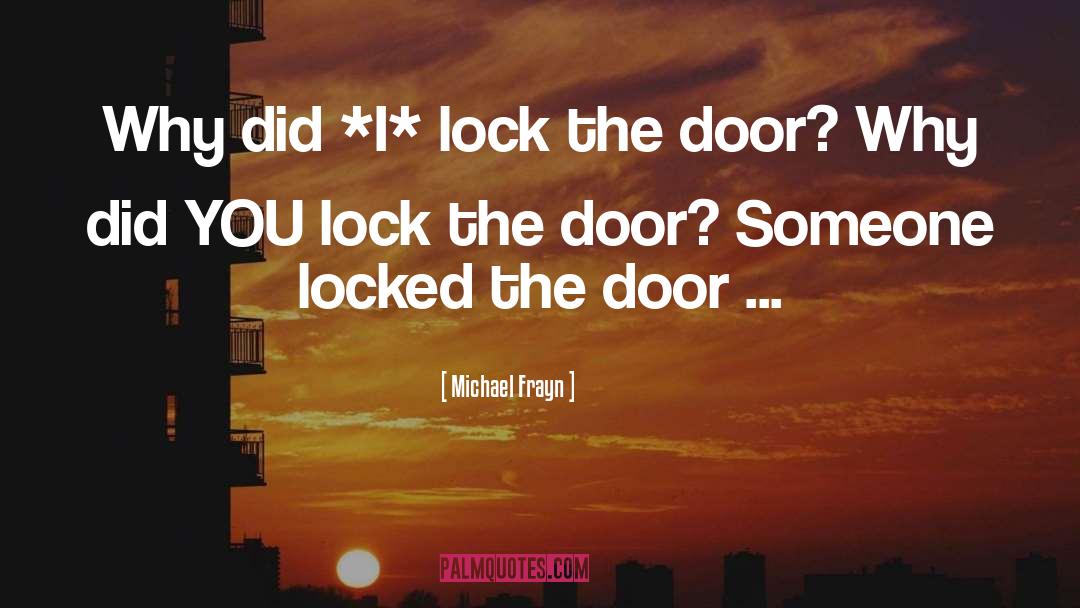 Lock quotes by Michael Frayn
