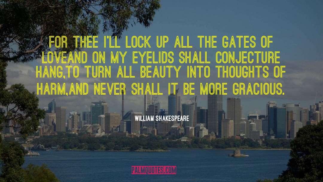 Lock Up quotes by William Shakespeare