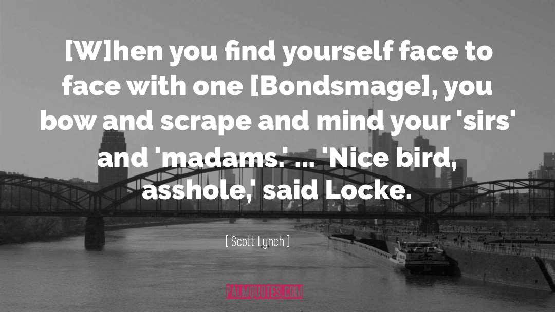 Locke Lamora Gentlemen Bastards quotes by Scott Lynch