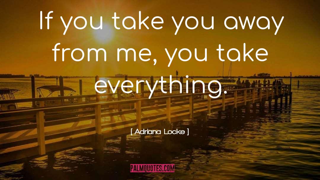 Locke quotes by Adriana Locke