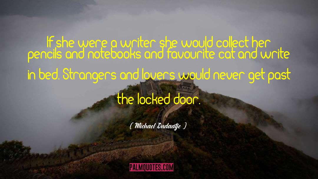 Locked Door quotes by Michael Ondaatje