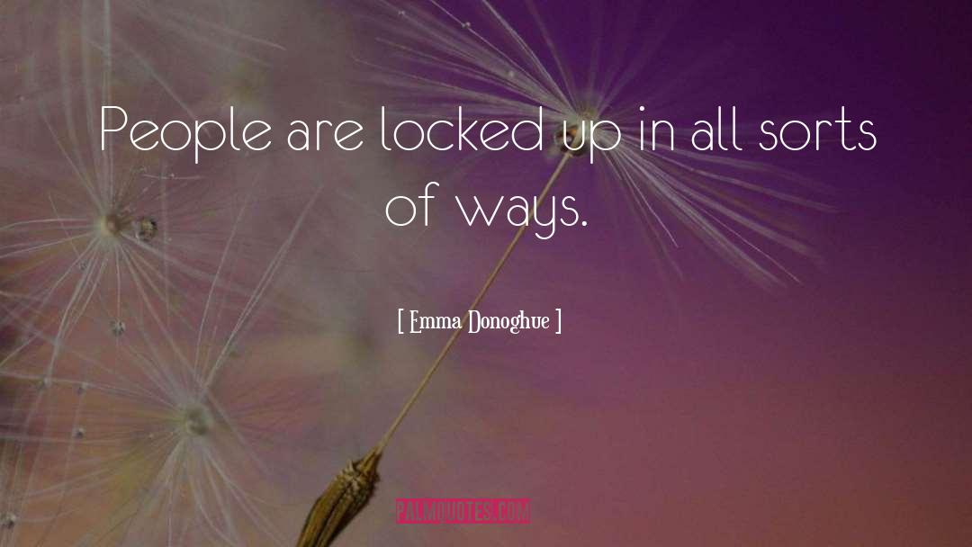 Locked Up quotes by Emma Donoghue