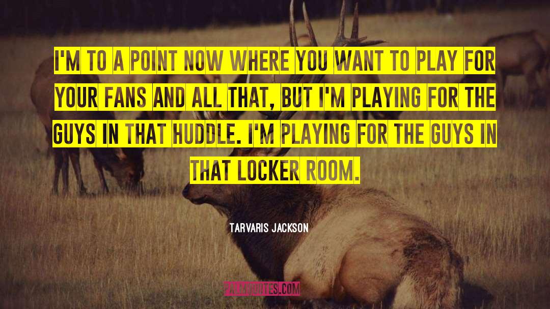 Locker Room quotes by Tarvaris Jackson