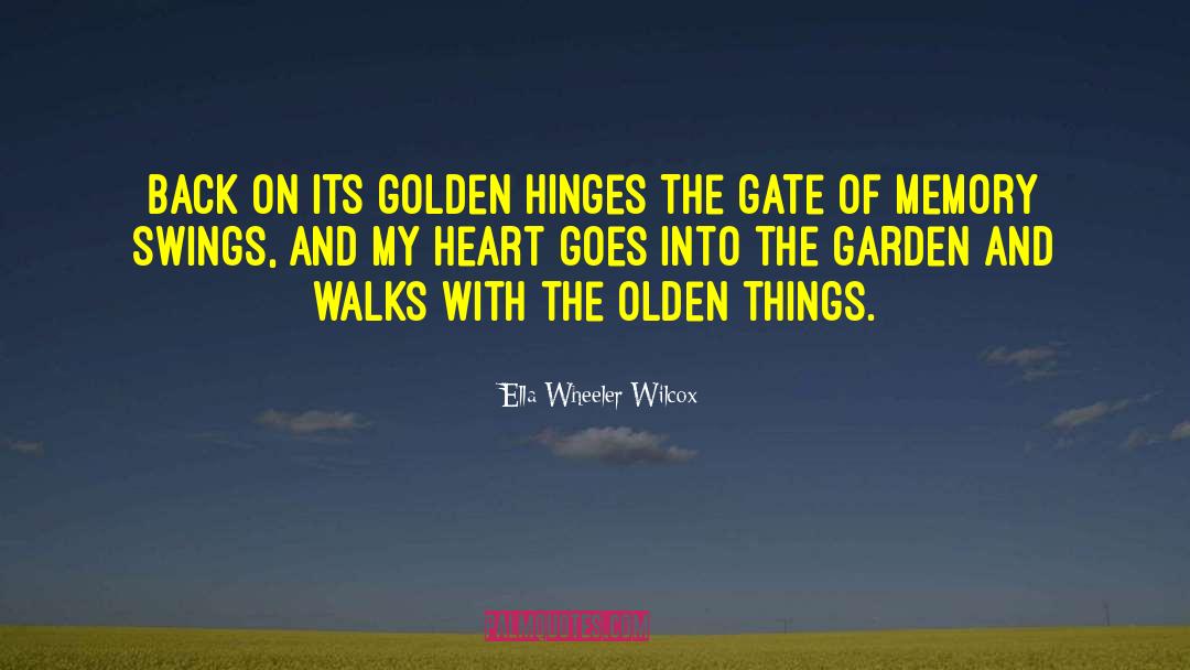 Lockey Gate quotes by Ella Wheeler Wilcox
