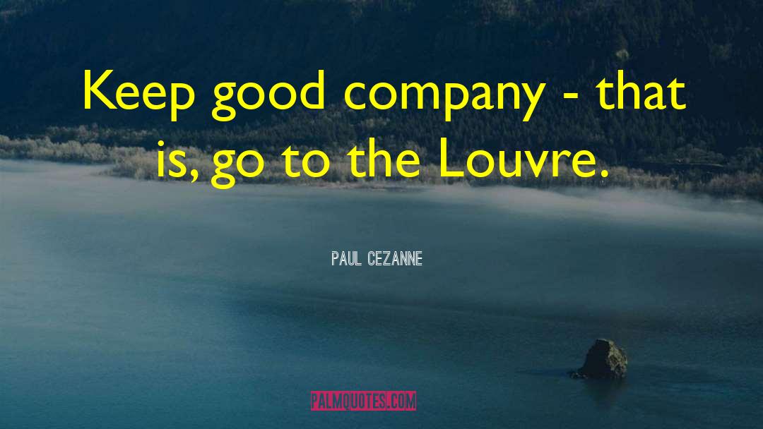 Lockrey Company quotes by Paul Cezanne