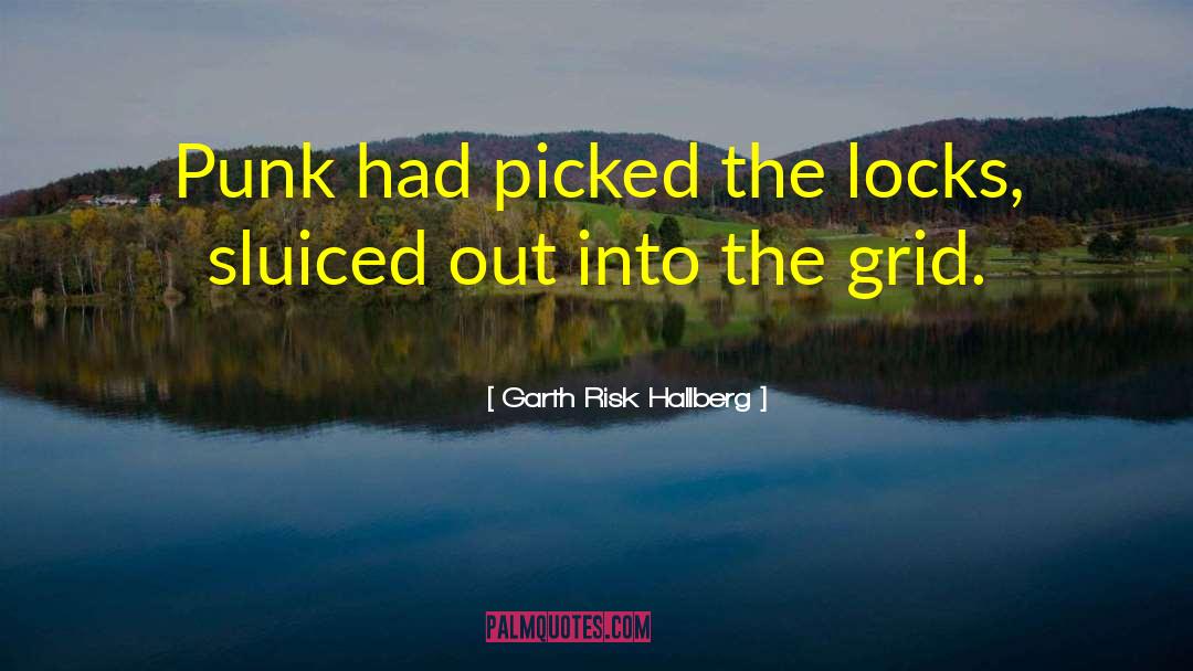 Locks quotes by Garth Risk Hallberg