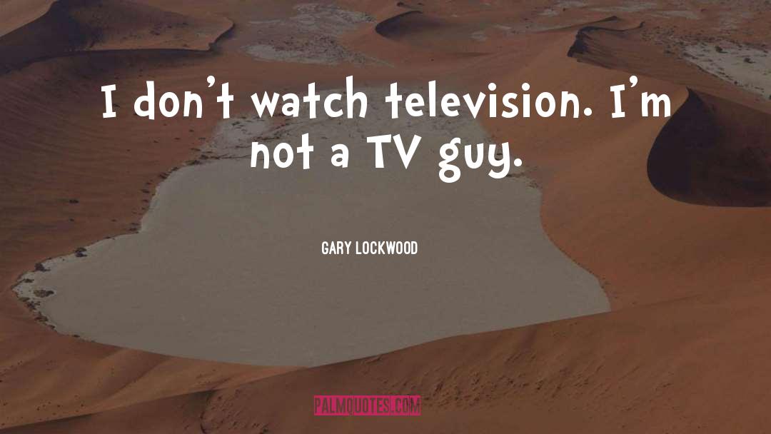 Lockwood quotes by Gary Lockwood