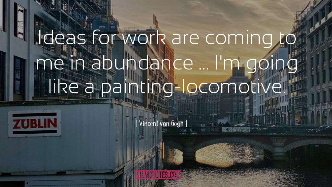 Locomotive quotes by Vincent Van Gogh