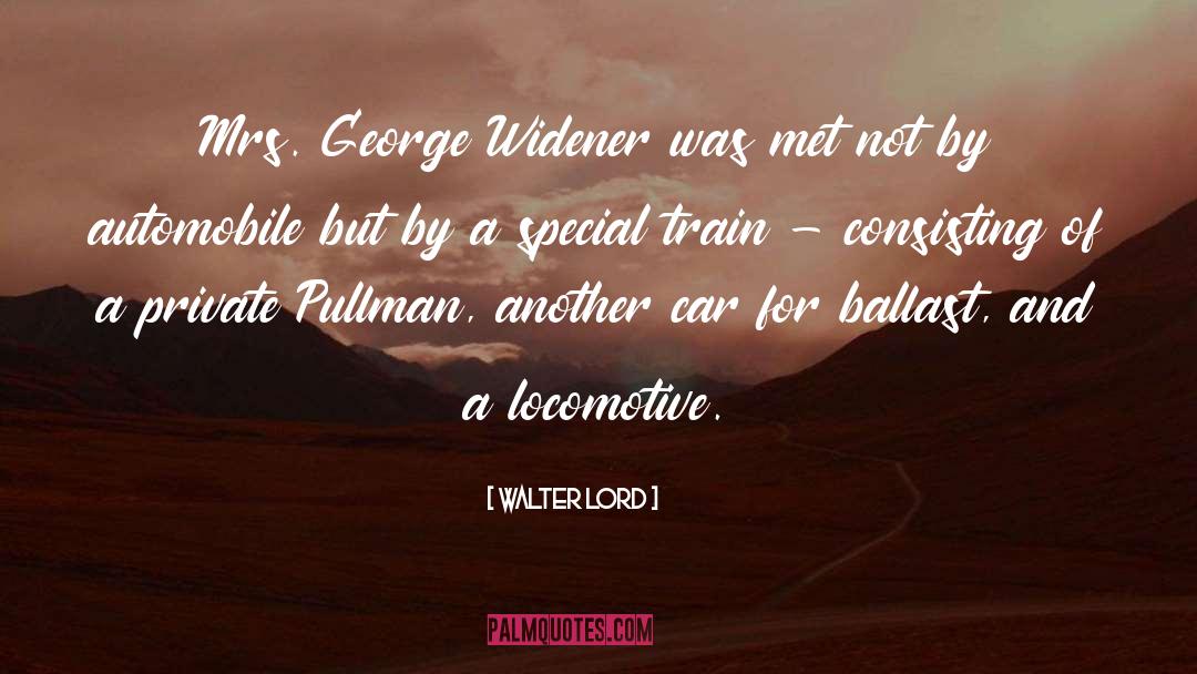 Locomotive quotes by Walter Lord