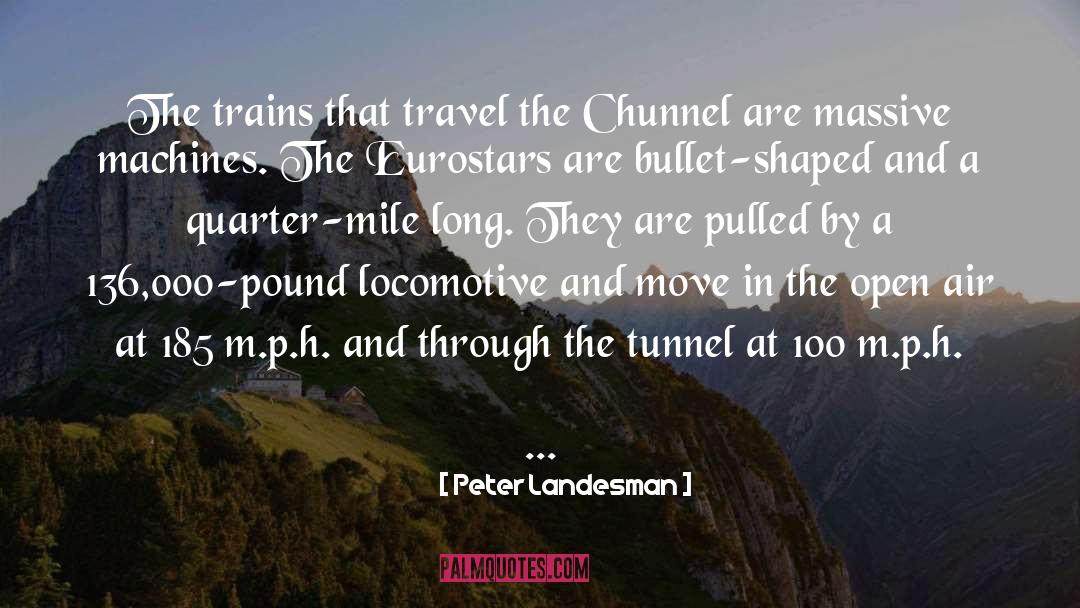 Locomotive quotes by Peter Landesman