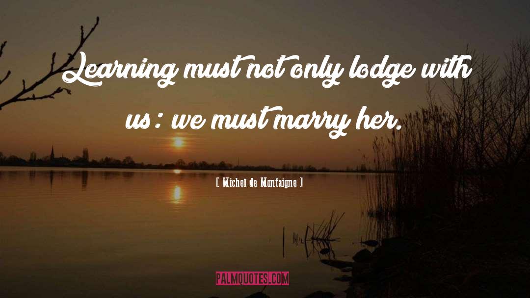 Lodges quotes by Michel De Montaigne