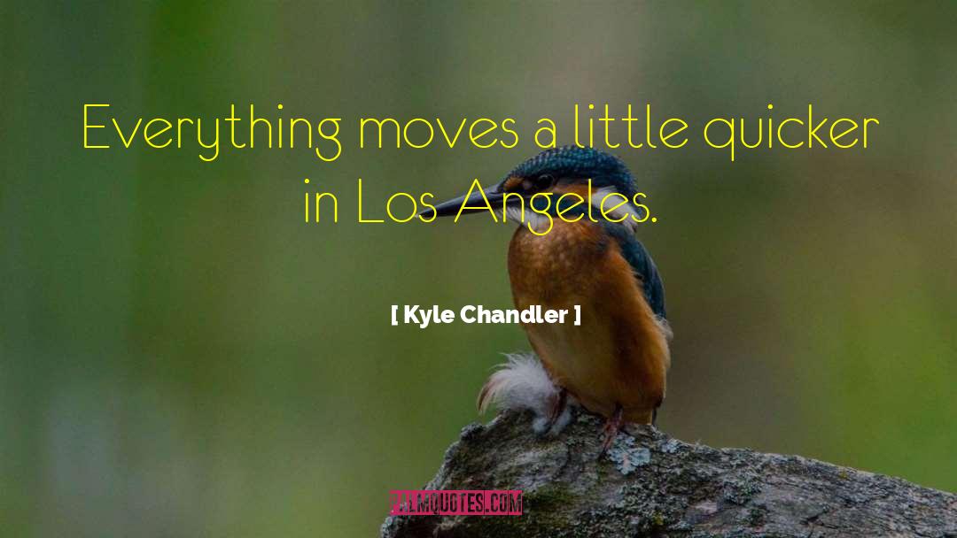 Lofts In Los Angeles quotes by Kyle Chandler