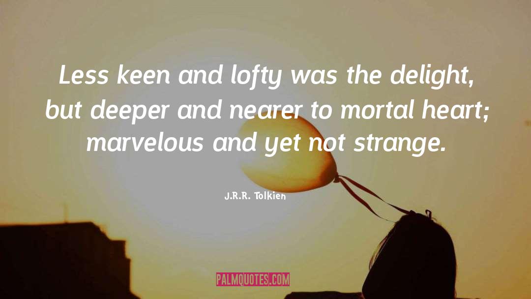 Lofty quotes by J.R.R. Tolkien