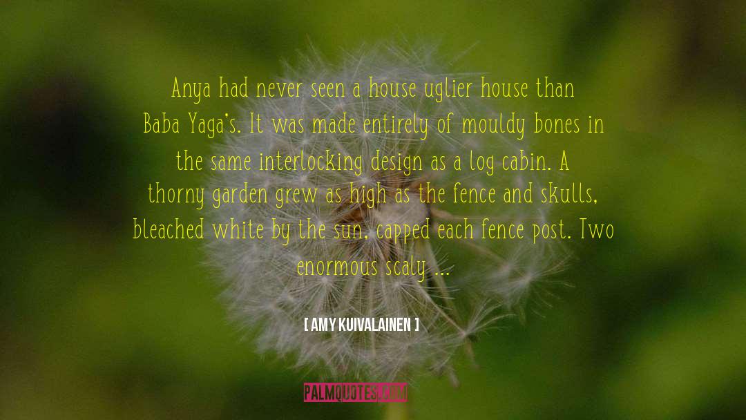Log Cabins quotes by Amy Kuivalainen