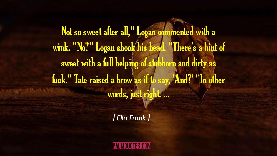 Logan Callahan quotes by Ella Frank