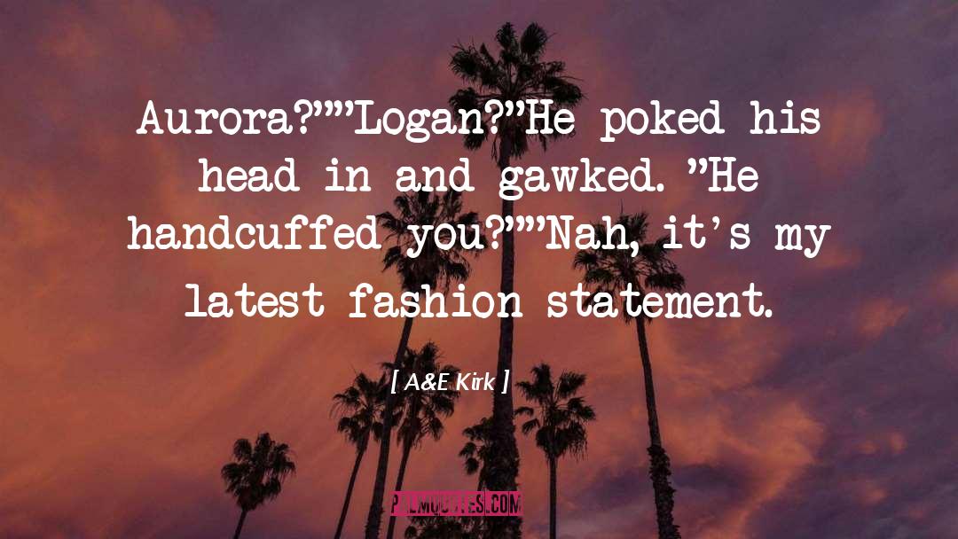 Logan quotes by A&E Kirk