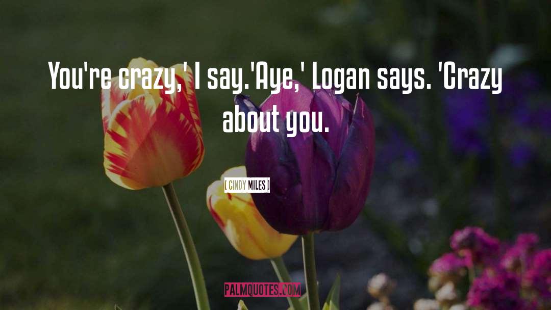 Logan quotes by Cindy Miles