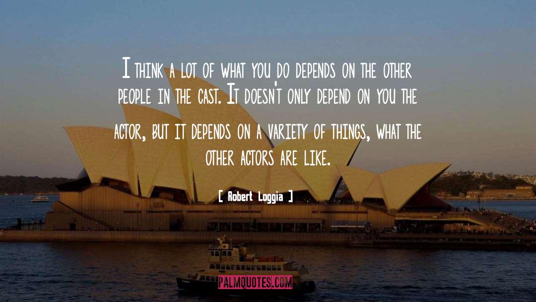 Loggia quotes by Robert Loggia