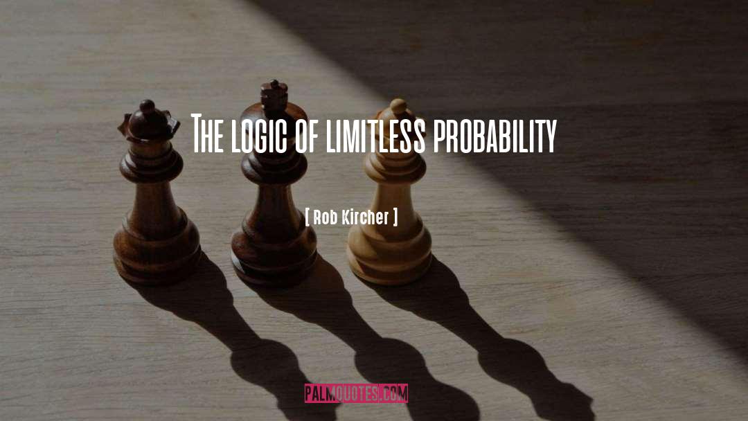 Logic quotes by Rob Kircher